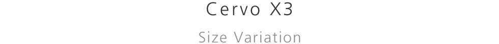Cervo X3 Size Variation