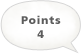 Points 4